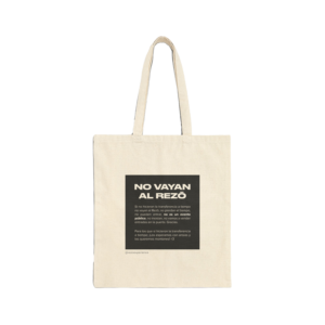 Tote Bag "NO VAYAN AL REZŌ"